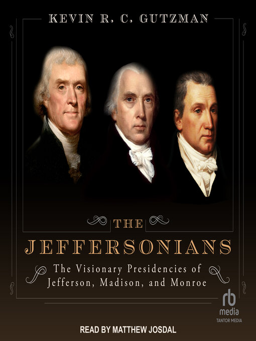 Title details for The Jeffersonians by Kevin R. C. Gutzman - Available